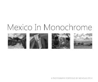 Mexico In Monochrome By Nick Fitch book cover