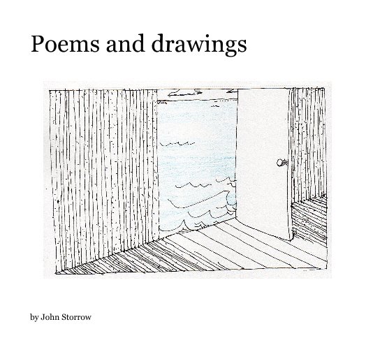 View Poems and drawings by John Storrow