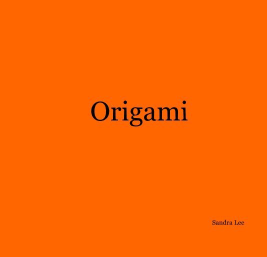 Ver Origami por Sandra Lee