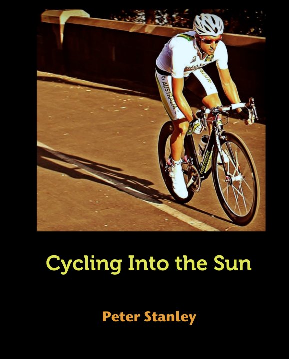 View Cycling Into the Sun by Peter Stanley