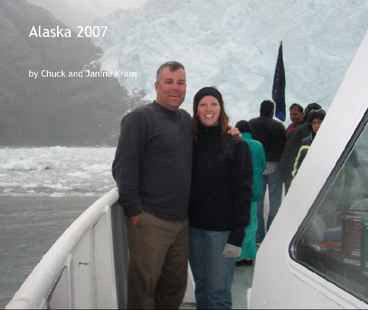 Alaska 2007 nach Chuck and Janine Kraus anzeigen