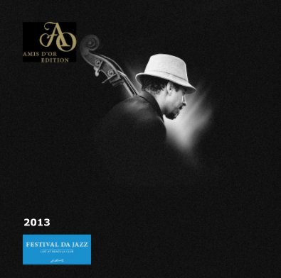 festival da jazz :: 2013 live at dracula club st.moritz :: Edition Amis d'Or book cover