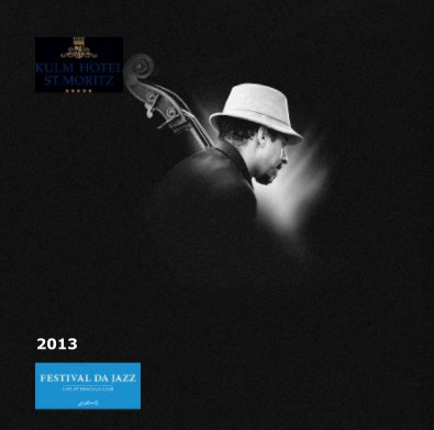 festival da jazz :: 2013 live at dracula club st.moritz :: Edition Kulm Hotel book cover