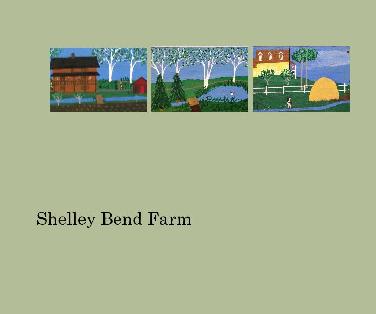Ver Shelley Bend Farm por gracebosma