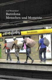 Axel Wessendorf Barcelona Menschen und Momente book cover