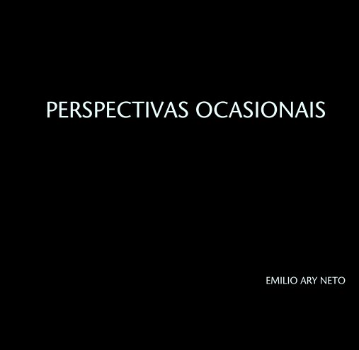 Visualizza PERSPECTIVAS OCASIONAIS di EMILIO ARY NETO