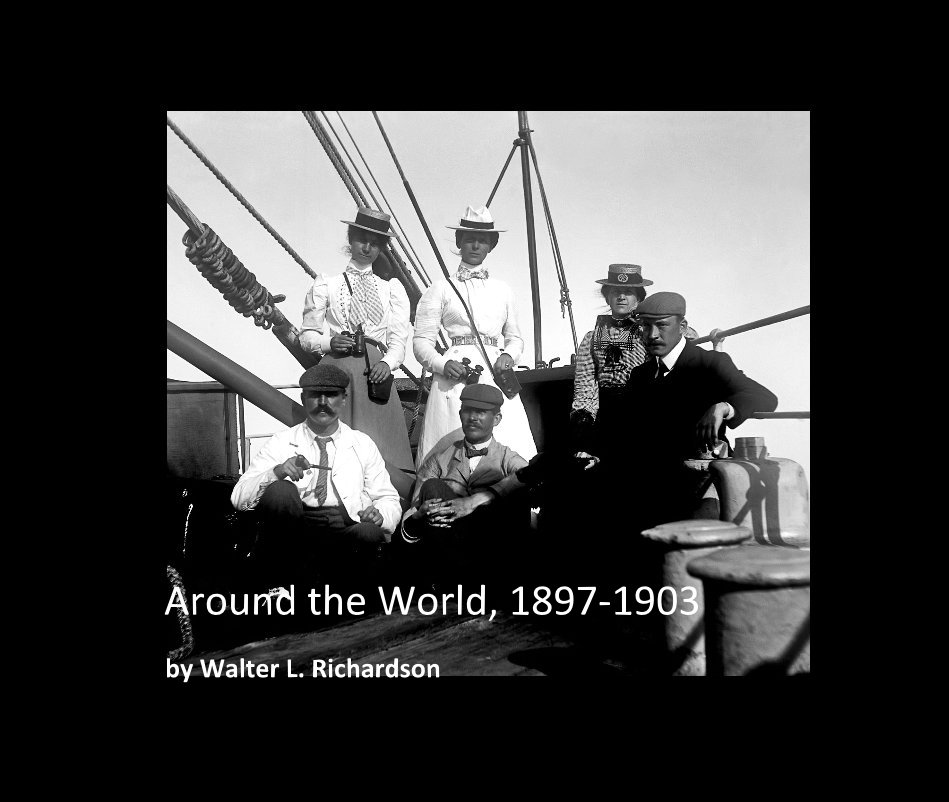 Bekijk Around the World, 1897-1903 op Walter L. Richardson