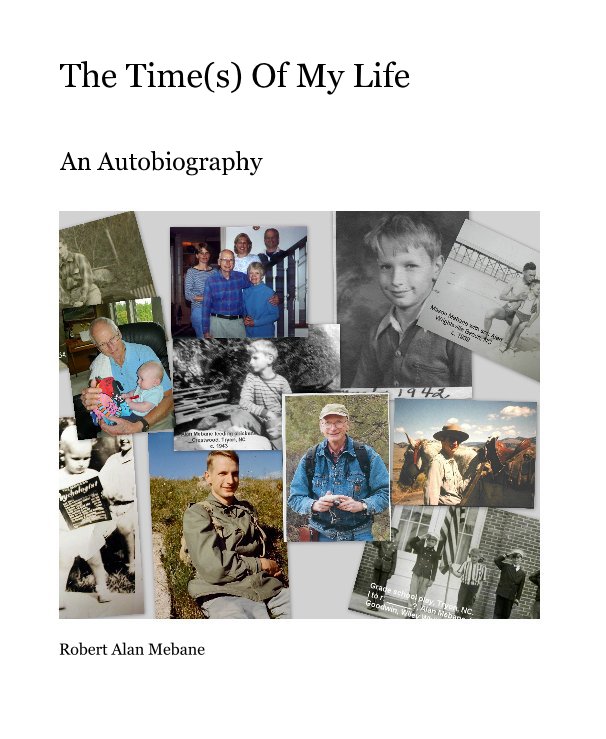 Visualizza The Time(s) Of My Life di Robert Alan Mebane