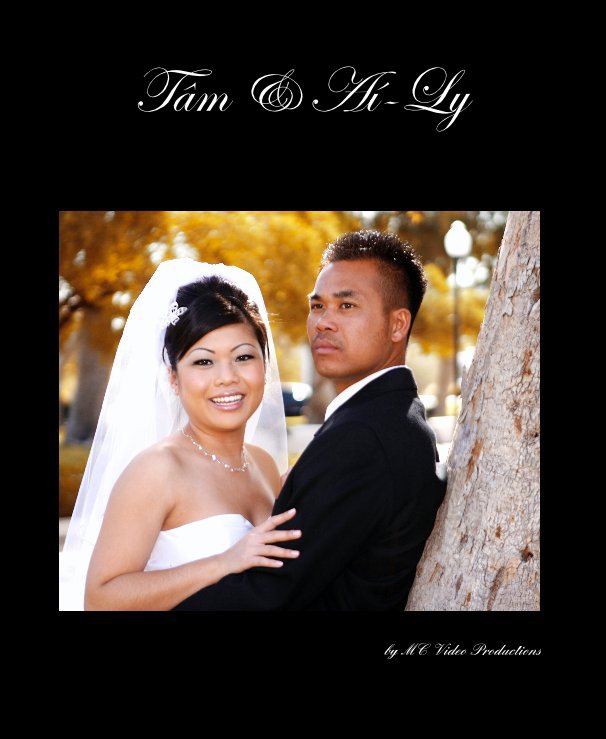View Tam and Ai-Ly by MC Video Productions