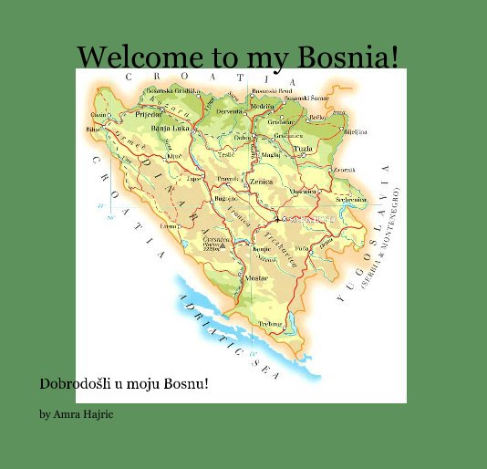 Ver Welcome to my Bosnia! por Amra Hajric