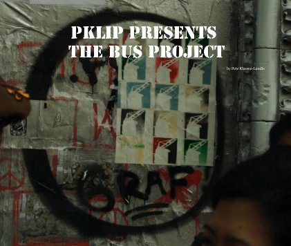 PKLip Presents The Bus Project book cover