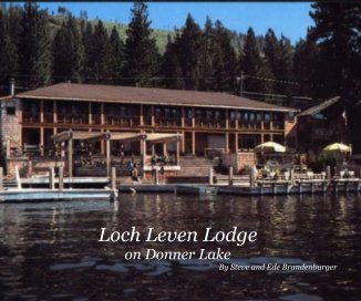 Loch Leven Lodge on Donner Lake By The Brandenburger Family book cover