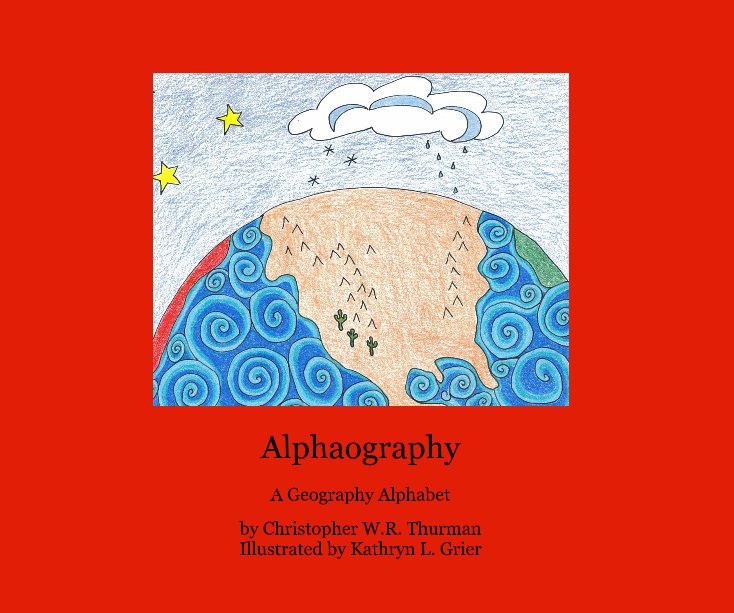 Ver Alphaography por Christopher W.R. Thurman Illustrated by Kathryn L. Grier