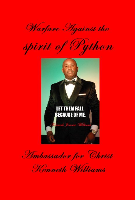 View Warfare Against the spirit of Python by Ambassador for Christ Kenneth Williams