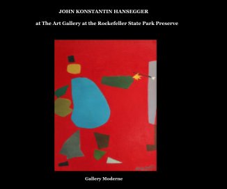 JOHN KONSTANTIN HANSEGGER at The Art Gallery at the Rockefeller State Park Preserve book cover