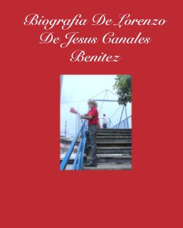 Biografia De Lorenzo De Jesus Canales Benitez book cover