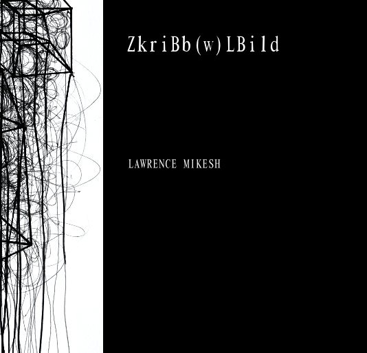 View ZkriBb(w)LBild by LAWRENCE MIKESH