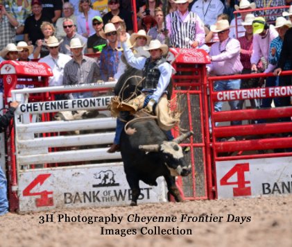 3H Photography Cheyenne Frontier Days Images Collection book cover