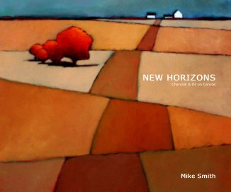 NEW HORIZONS Charcoal & Oil on Canvas Mike Smith book cover