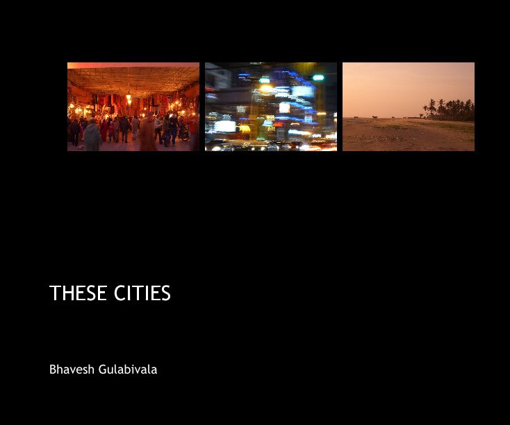 View THESE CITIES by Bhavesh Gulabivala