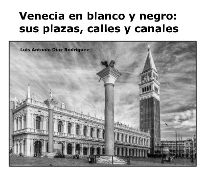 Venecia en blanco y negro: sus plazas, calles y canales book cover