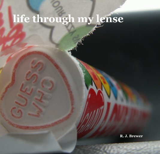 Ver life through my lense por R. J. Brewer
