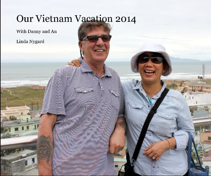 View Our Vietnam Vacation 2014 by Linda Nygard