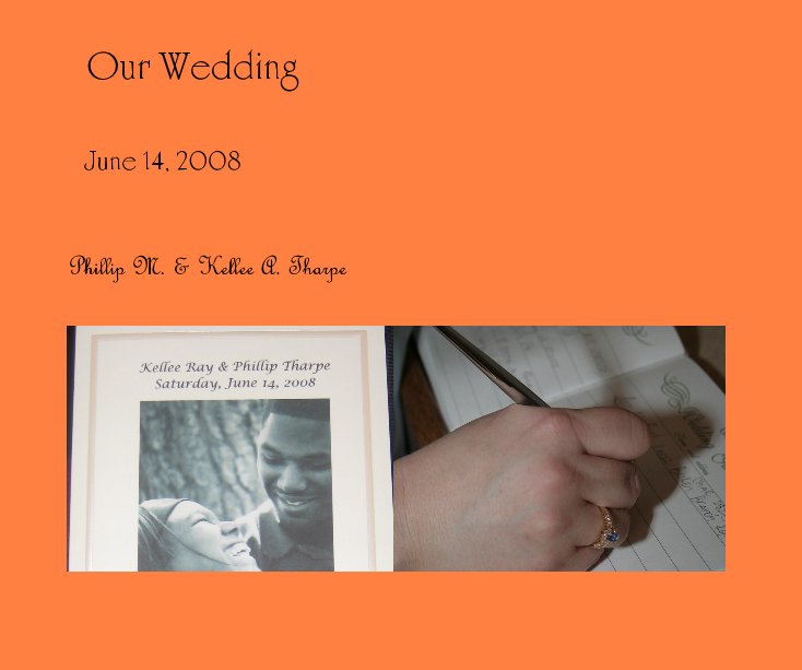 Ver Our Wedding por Phillip M. & Kellee A. Tharpe
