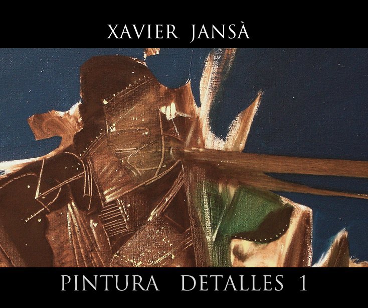 Ver PINTURA  DETALLES  1 por Xavier Jansà Clar