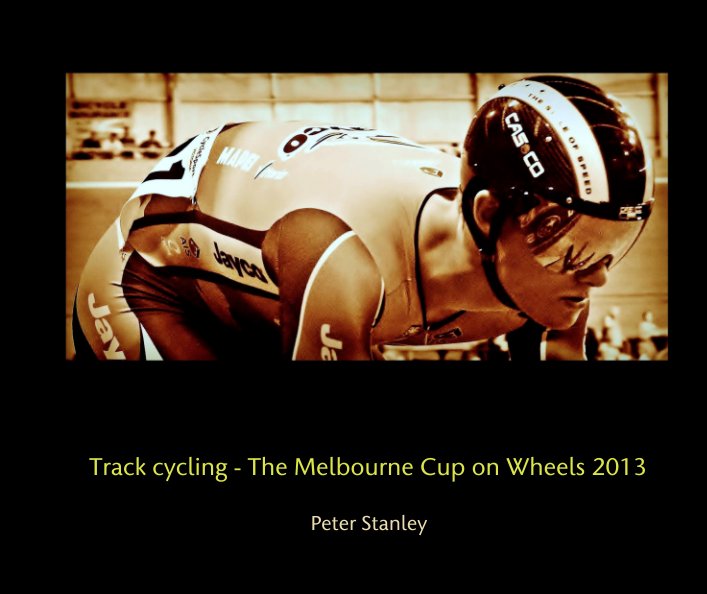 Ver Track cycling - The Melbourne Cup on Wheels 2013 por Peter Stanley