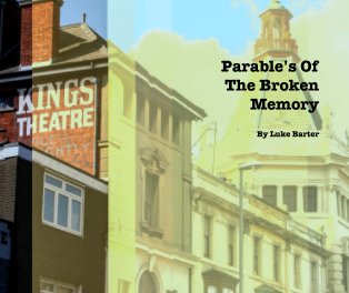 Parable's Of 
The Broken
Memory


By Luke Barter book cover