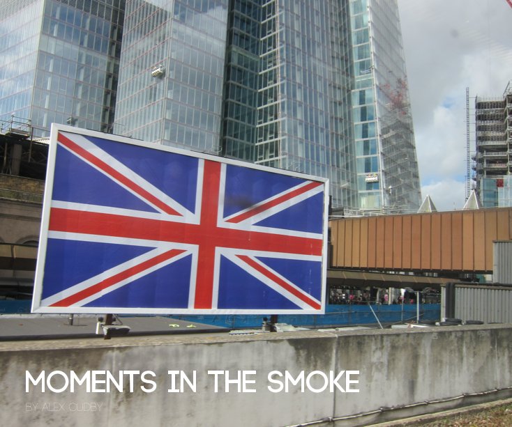View Moments in the Smoke by Alex Cudby