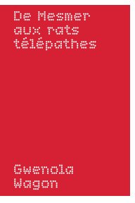 De Mesmer aux rats télépathes book cover