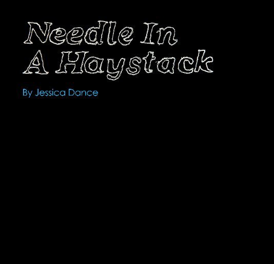 Ver Needle In A haystack por Jessica Dance