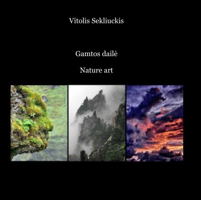 Vitolis Sekliuckis Gamtos dailė Nature art book cover