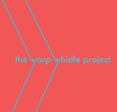 The Warp Whistle Project book cover