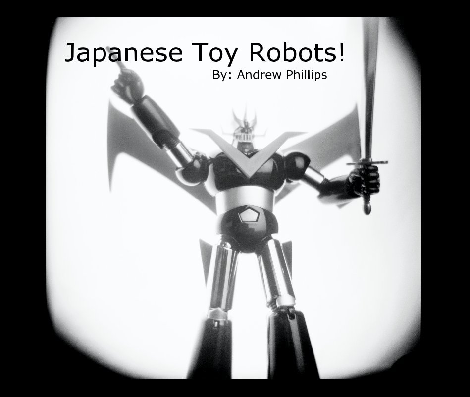 Ver Japanese Toy Robots! por Andrew Phillips