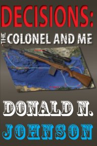 Decisions: The Colonel and Me book cover