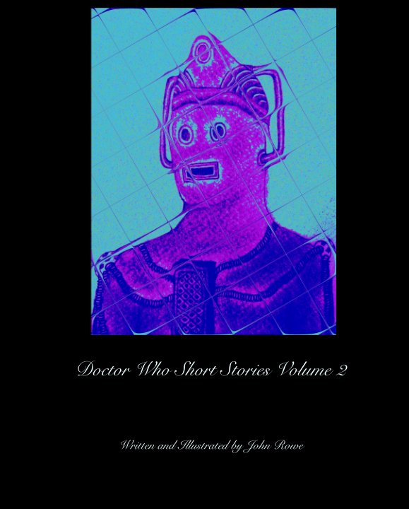 Doctor Who Short Stories Volume 2 nach Written and Illustrated by John Rowe anzeigen