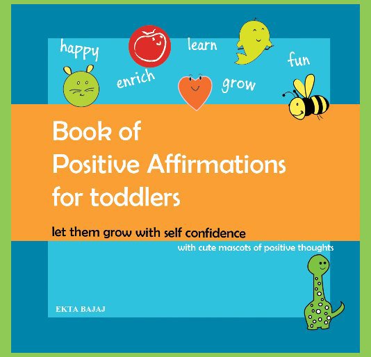 View Book of Positive Affirmations for toddlers by Ekta Bajaj