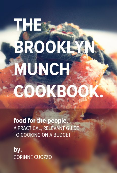 View The Brooklyn Munch Cookbook by Corinne Cuozzo