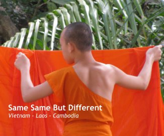 Same Same But Different Vietnam - Laos - Cambodia book cover