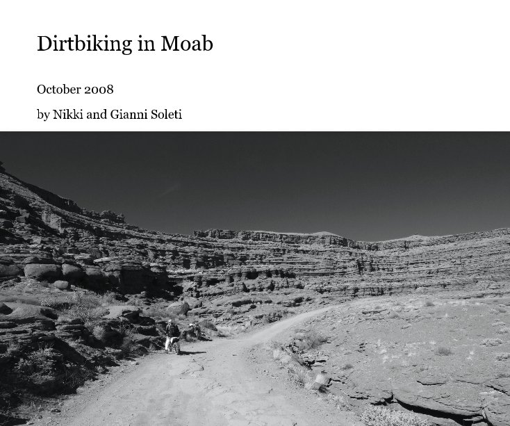 Ver Dirtbiking in Moab por Nikki and Gianni Soleti