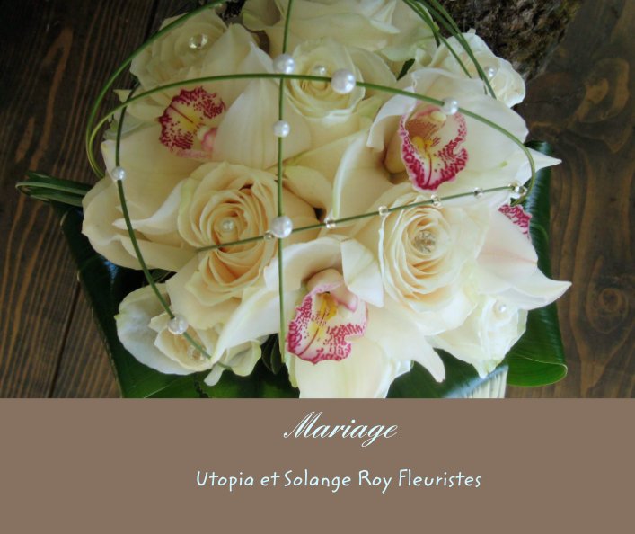 View Mariage by Utopia et Solange Roy Fleuristes