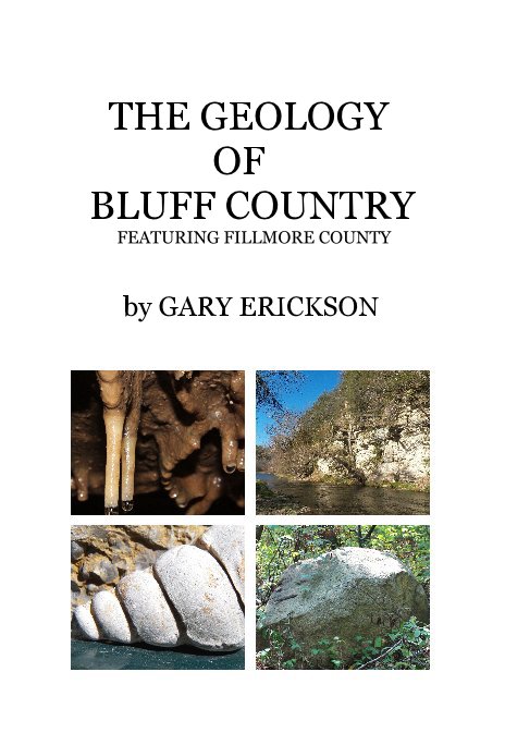 Visualizza THE GEOLOGY OF BLUFF COUNTRY FEATURING FILLMORE COUNTY di GARY ERICKSON