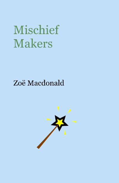 View Mischief Makers by Zoe Macdonald