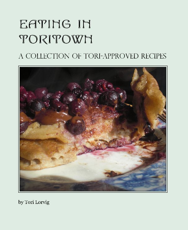 Visualizza EATING IN TORITOWN di Tori Lorvig