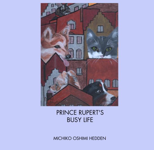 View PRINCE RUPERT'S
BUSY LIFE by MICHIKO OSHIMI HEDDEN