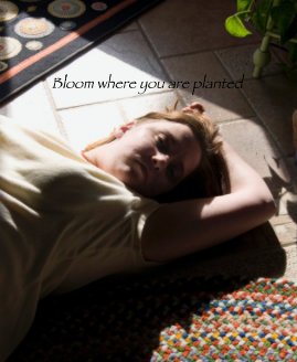 Bloom where you are planted book cover