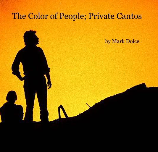 View The Color of People; Private Cantos by Mark Dolce